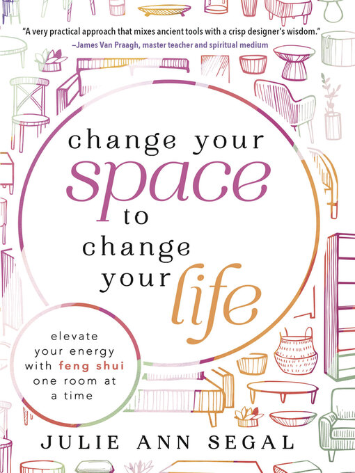 Title details for Change Your Space to Change Your Life by Julie Ann Segal - Available